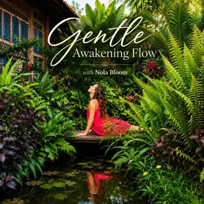 Gentle Awakening Flow: A Nourishing Morning Practice w/ Nola Bloom — афиша