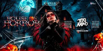House Of Horror Ft. Teri Miko at Hammerzz Makarena — афиша